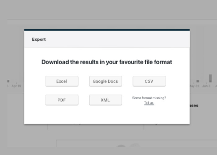 Export your data, anytime, any format.